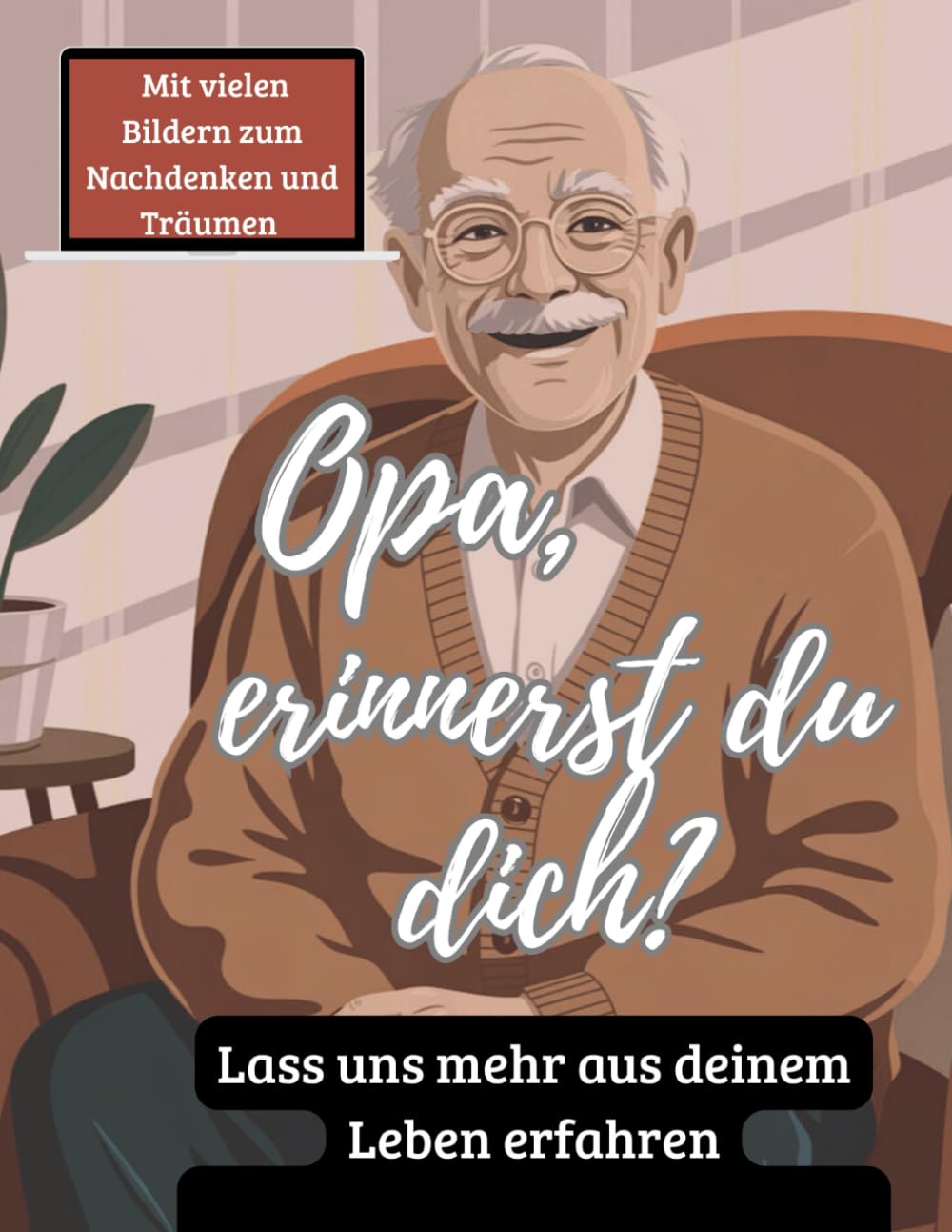 Opa, erinnerst du dich?: Lass uns mehr aus deinem Leben erfahren Lifestyle