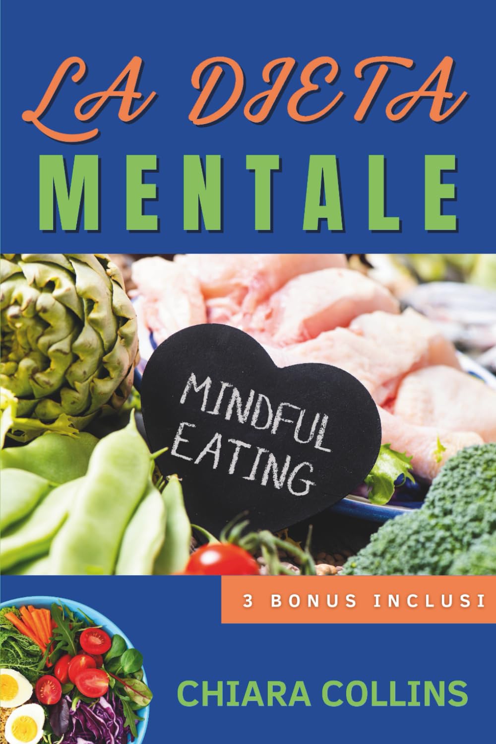 La Dieta Mentale: Usa la mente per far funzionare qualunque dieta, smetti di mollare e dimagrisci davvero senza rinunciare al piacere del cibo. book
