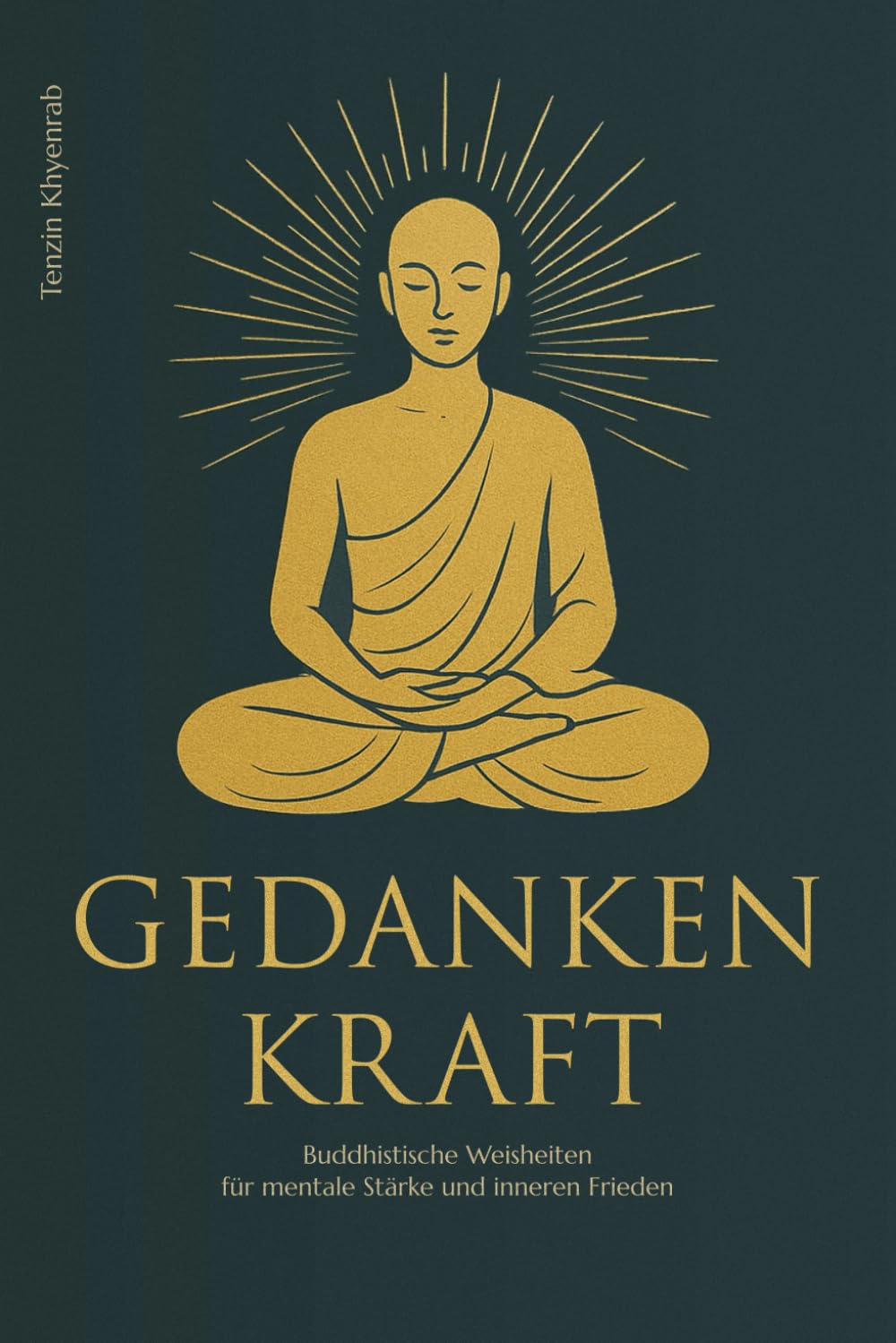 Gedankenkraft: Buddhistische Weisheiten für mentale Stärke und inneren Frieden book