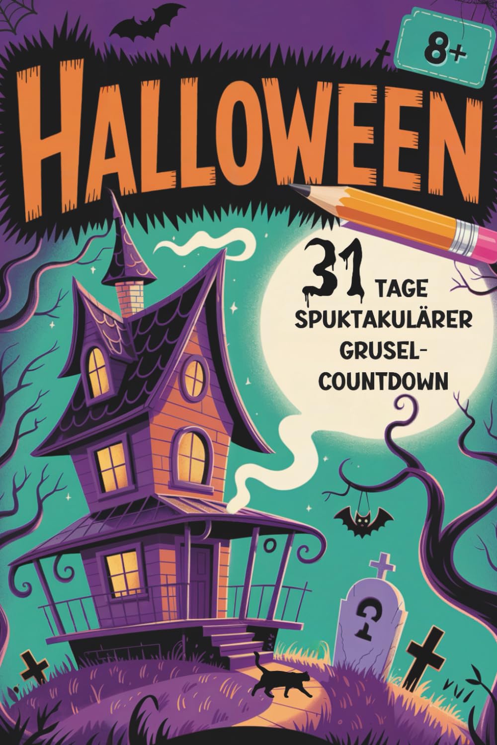 Halloween: 31 Tage spuktakulärer Grusel-Countdown für kreative Kinder und Halloween Fans Calendars