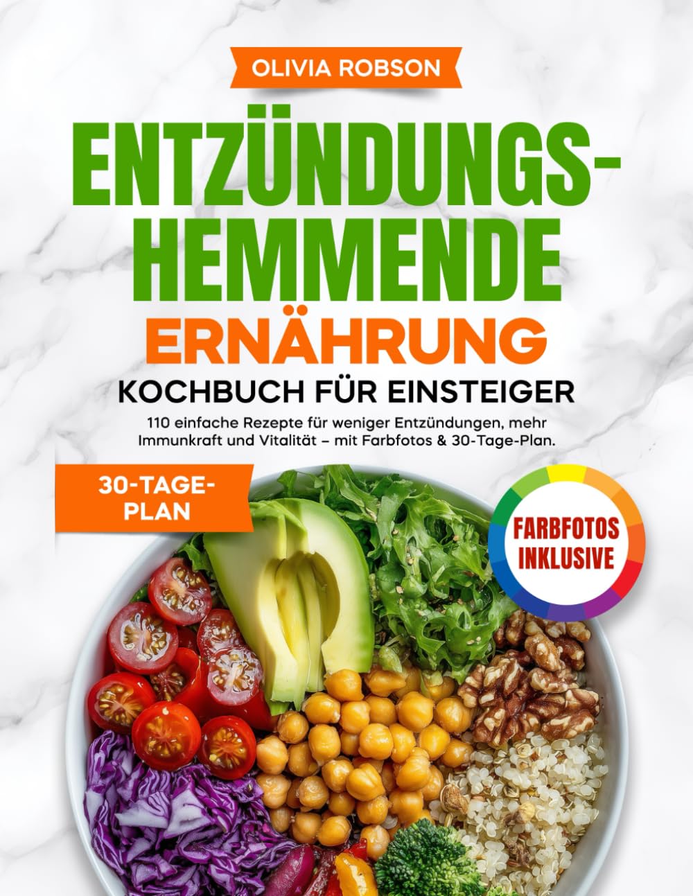 Entzündungshemmende Ernährung Kochbuch für Einsteiger: 110 einfache Rezepte für weniger Entzündungen, mehr Immunkraft und Vitalität – mit Farbfotos & 30-Tage-Plan. Garden & Plants