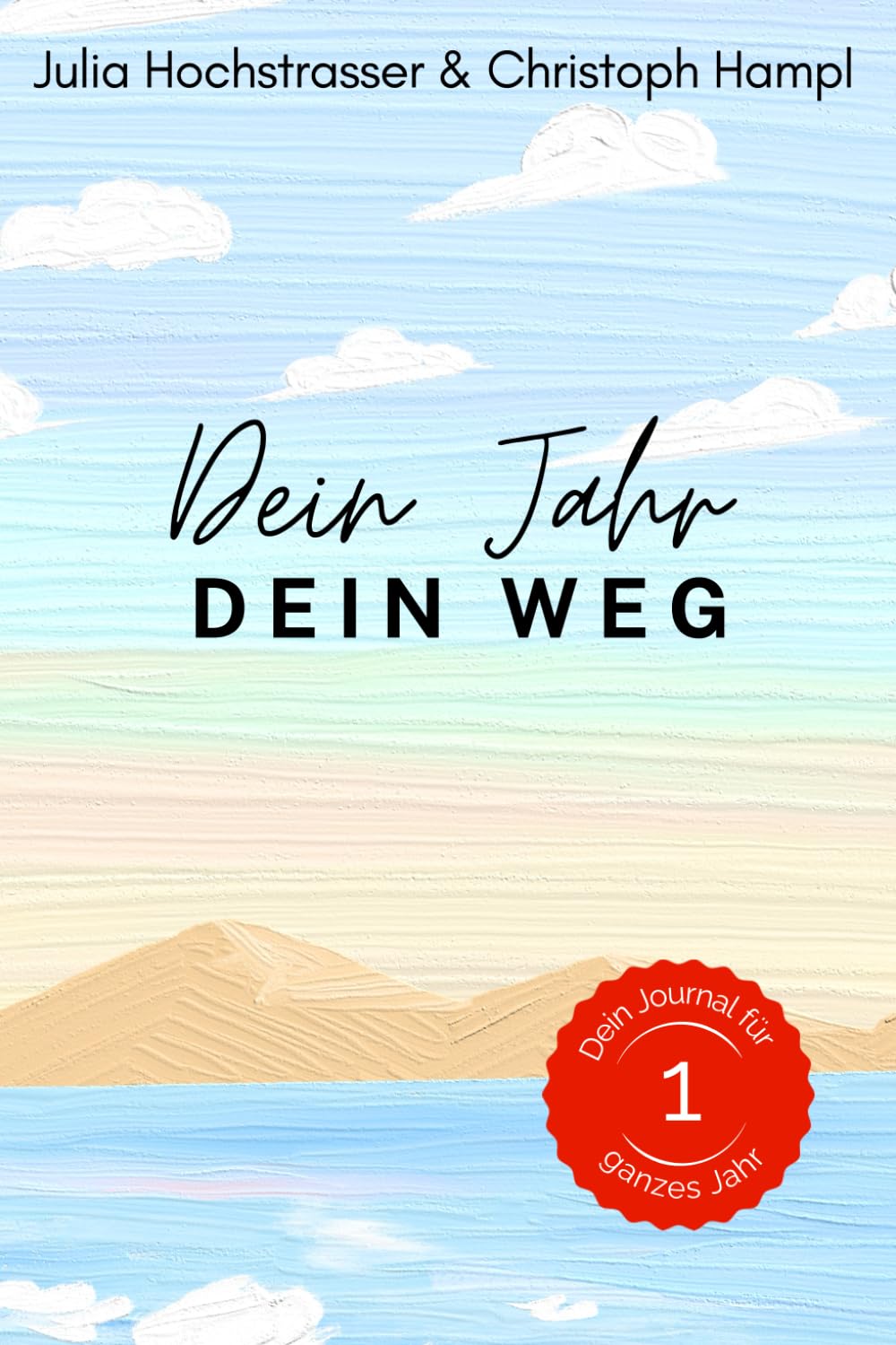 Dein Jahr - Dein Weg: Dein Journal für ein selbstbestimmtes und authentisches Leben Lifestyle