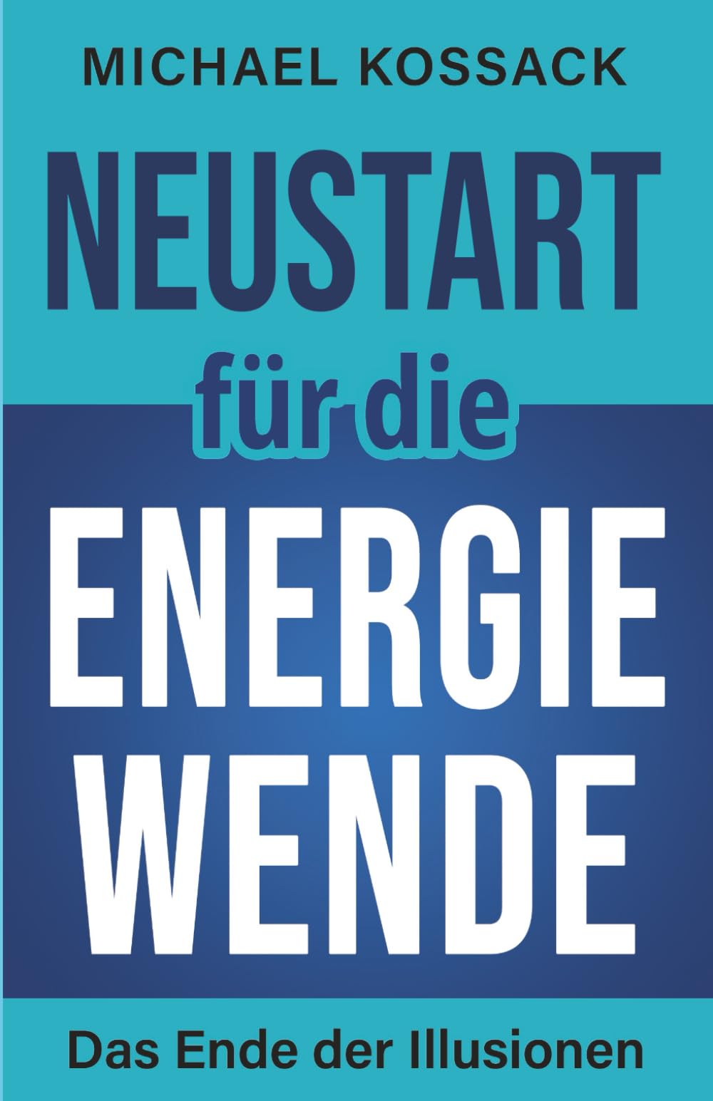 Neustart für die Energiewende: Das Ende der Illusionen Social Sciences