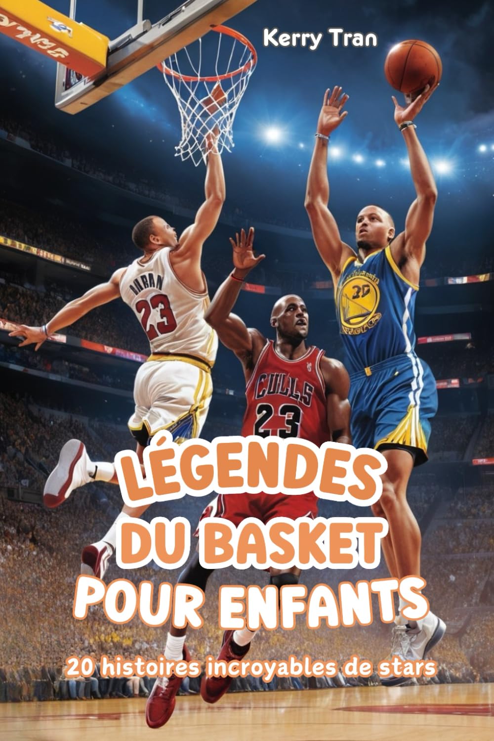 Légendes du basket pour enfants: 20 histoires incroyables de stars: Livre de basketball pour garçons et filles book