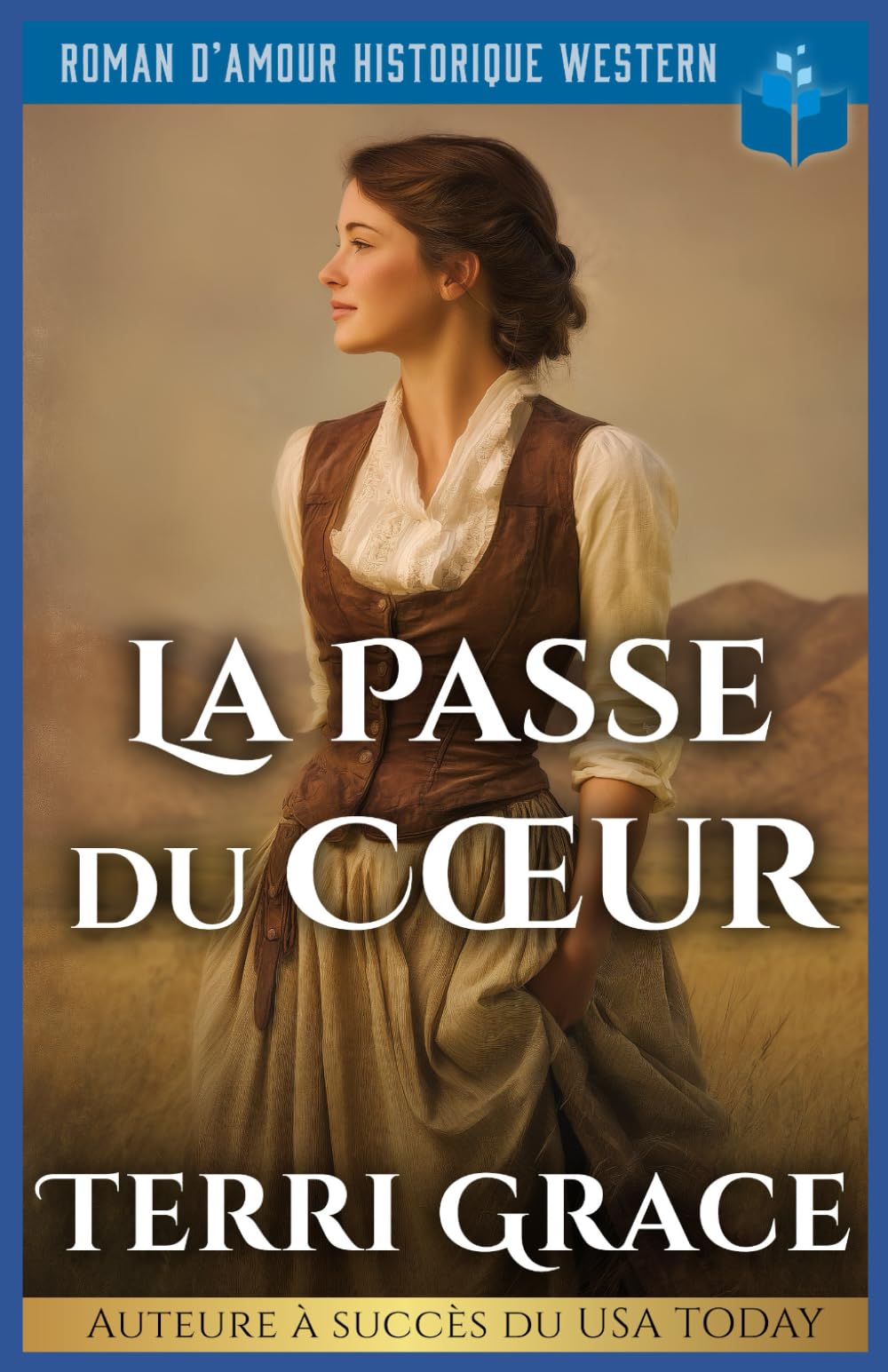 La Passe du Cœur: Roman D’Amour Historique Western (Les Sept Cœurs d’Oakwood, Band 6) Historical Fiction