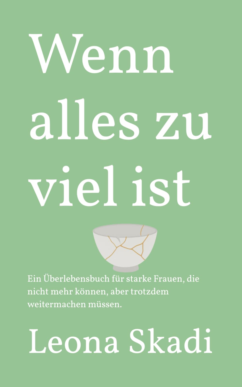 Wenn alles zu viel ist: Ein Überlebensbuch für starke Frauen, die nicht mehr können, aber trotzdem weitermachen müssen. (Leben nach Narzissten - Heilung, Wiederaufbau und innere Freiheit) Health, Nutrition & Fitness