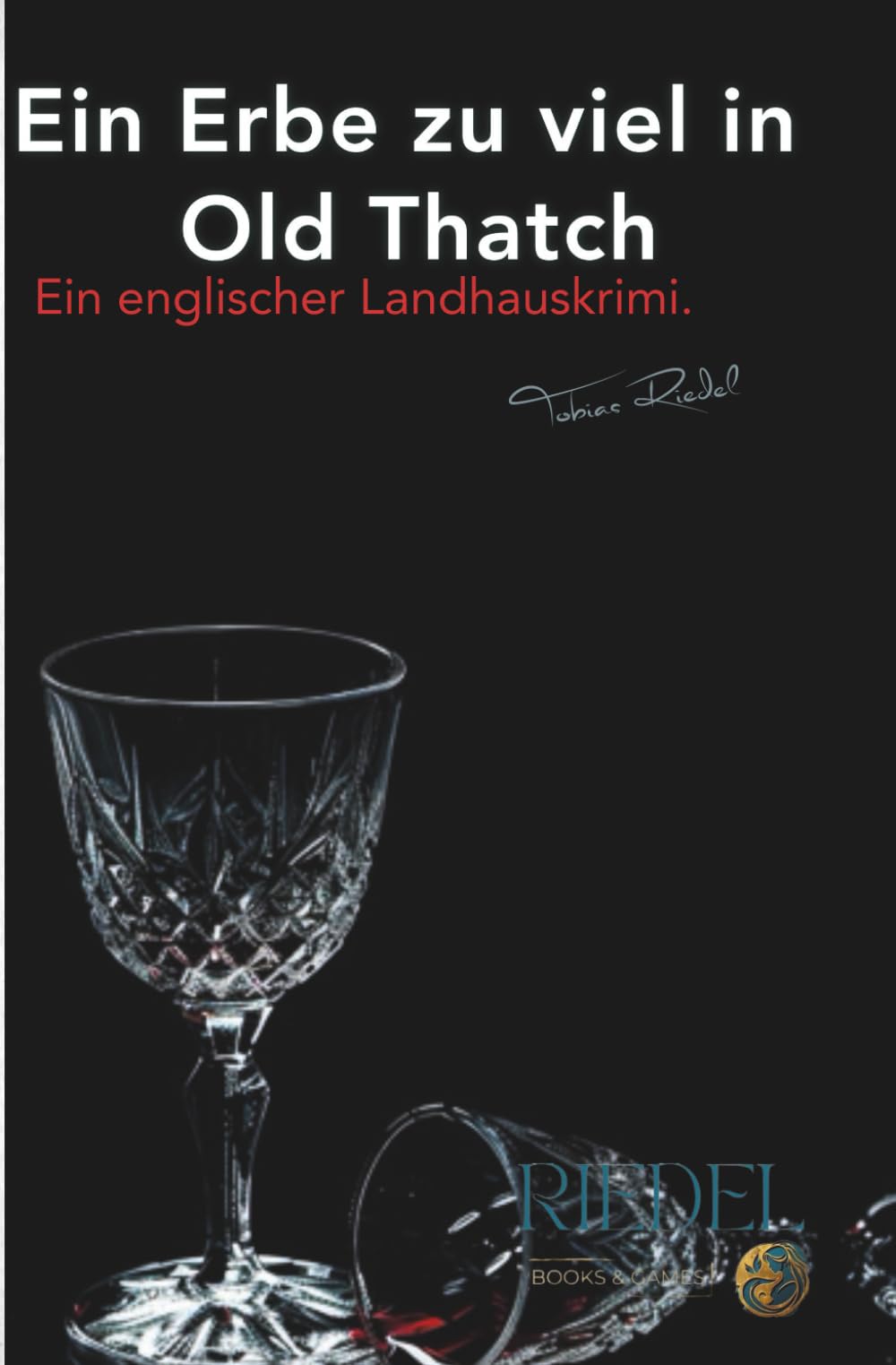 Ein Erbe zu viel in Old Thatch: Ein englischer Landhauskrimi von Tobias Riedel Contemporary literature