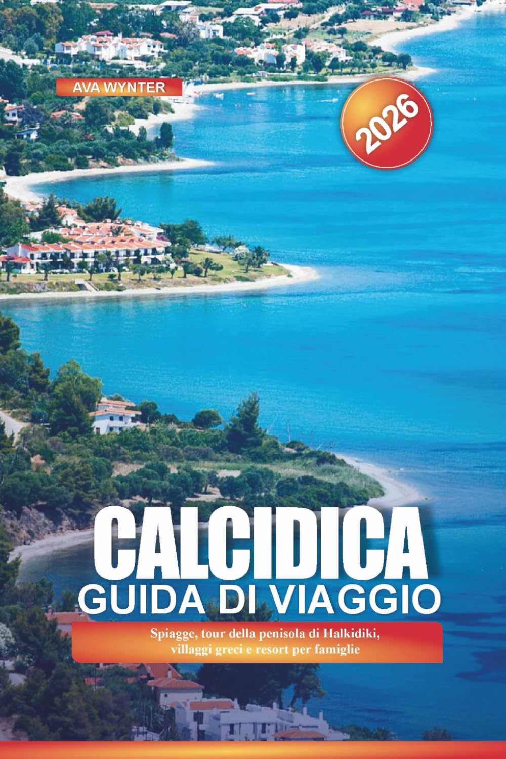 CALCIDICA Guida di viaggio 2026: Spiagge, tour della penisola di Halkidiki, villaggi greci e resort per famiglie Travelogues