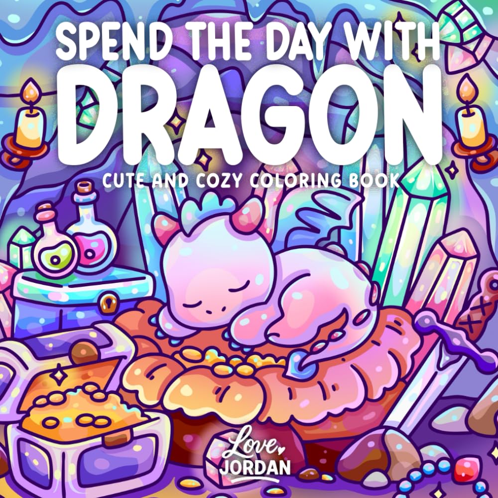 Spend the Day with Dragon: A Cute & Cozy Coloring Book for Adults and Teens Featuring Whimsical Scenes, Relaxing Moments, and Fantasy Fun for Stress Relief Hobbies & Crafts
