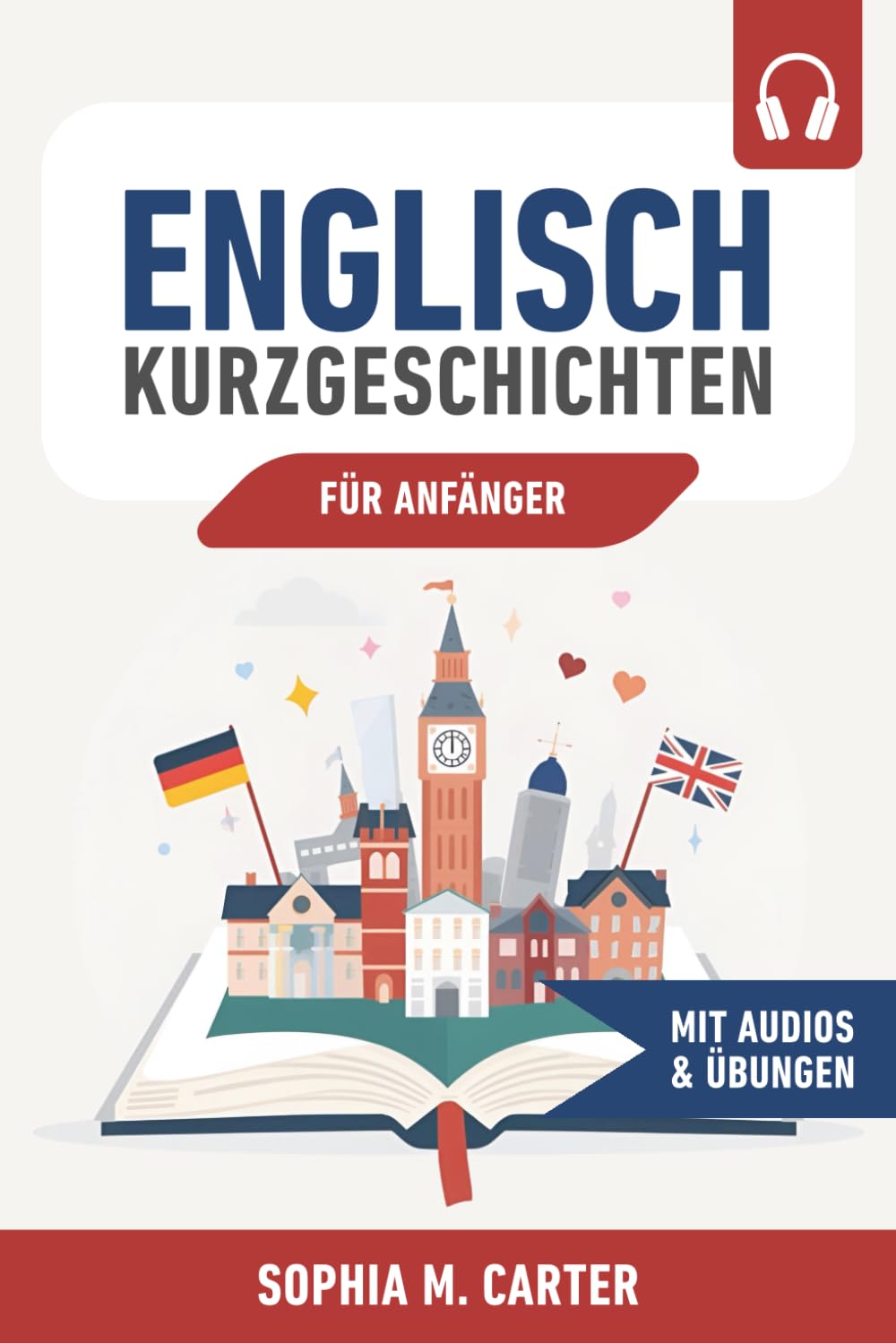 Englisch Kurzgeschichten für Anfänger: 38 zweisprachige Geschichten (Englisch–Deutsch) inkl. Audios, Vokabeln und Verständnisfragen - Englisch lernen für Alltag, Reise & Beruf Essays & Short Stories