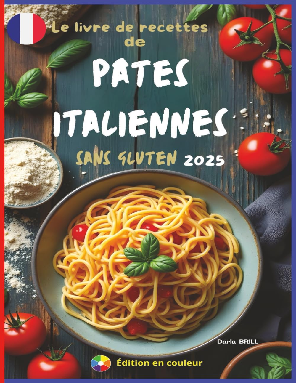 Le livre de recettes de pates italiennes sans gluten 2025: Des Recettes authentiques et délicieuses pour des pâtes maison parfaites – des fettuccines ... Ultimate Italian Gluten-Free Cookbook Series) Cooking & Enjoying