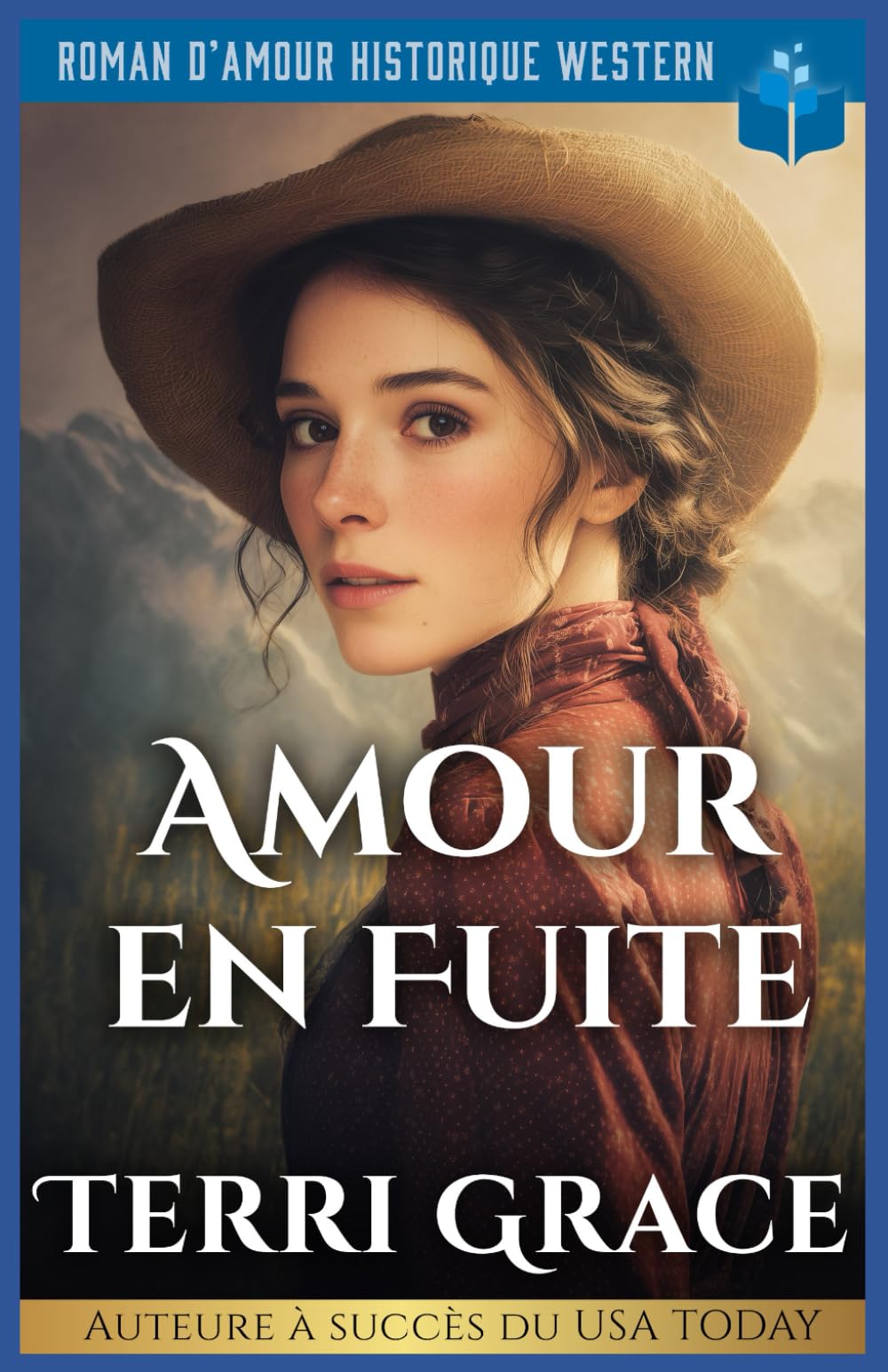 Amour en Fuite: Roman D’Amour Historique Western book