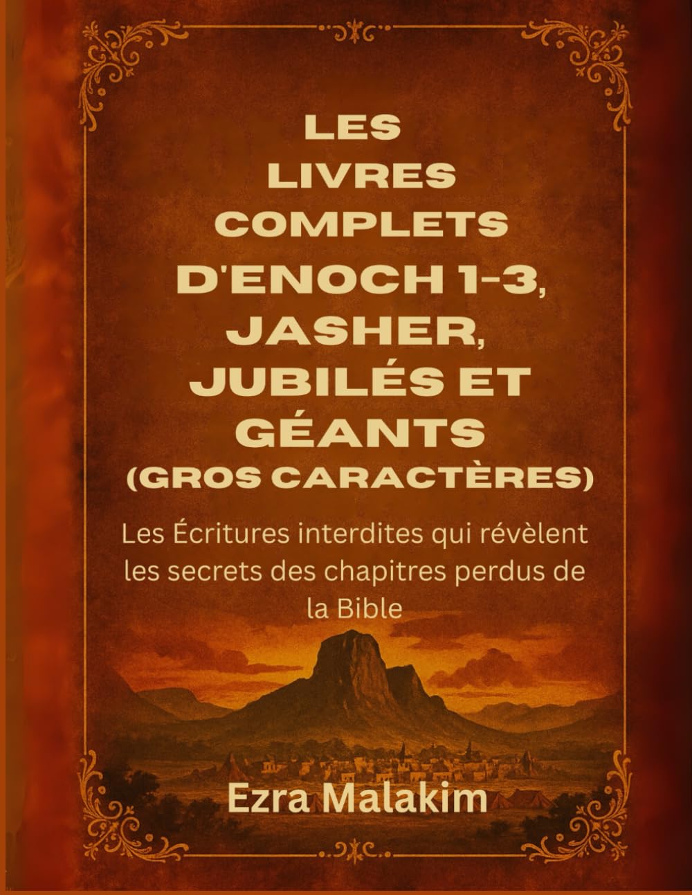 Les livres complets d'Enoch 1-3, Jasher, Jubilés et Géants (Gros caractères): Les Écritures interdites qui révèlent les secrets des chapitres perdus de la Bible Religion & Esotericism