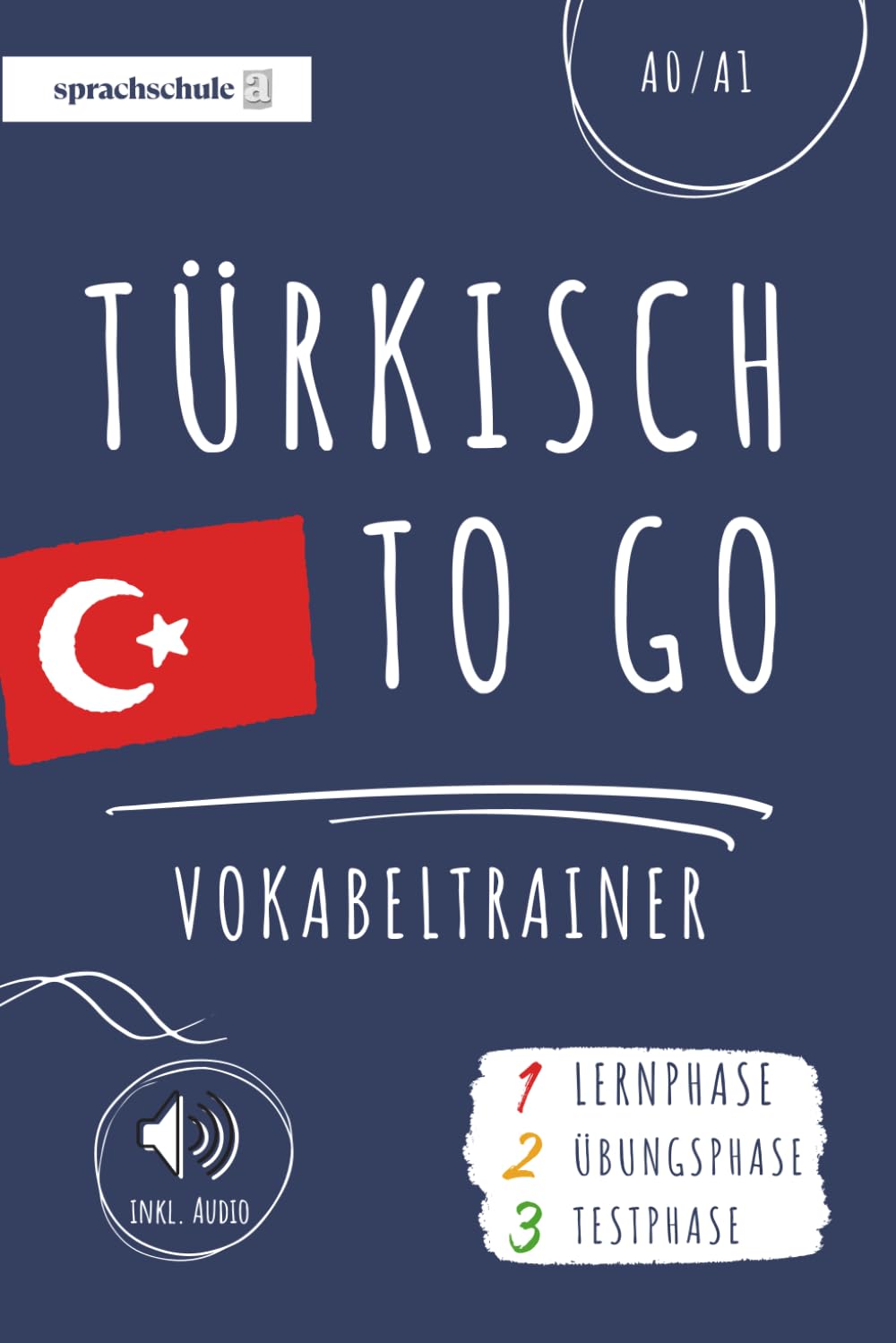 Türkisch to go Vokabeltrainer: Dein Türkisch Vokabelbuch (A1) zum Erlernen neuer Wörter (inkl. Audio) – Vokabeln leicht lernen in 3 Phasen: Lernphase, Übungsphase & Testphase Foreign Languages ​​& Dictionaries
