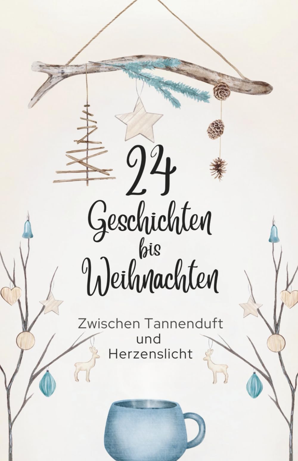 24 kleine Geschichten bis Weihnachten–Zwischen Tannenduft und Herzenslicht.Ein nordisch-warmes Adventsbuch zum Verschenken und Wohlfühlen: –mit ... für mehr Leichtigkeit & innere Ruhe. Lifestyle