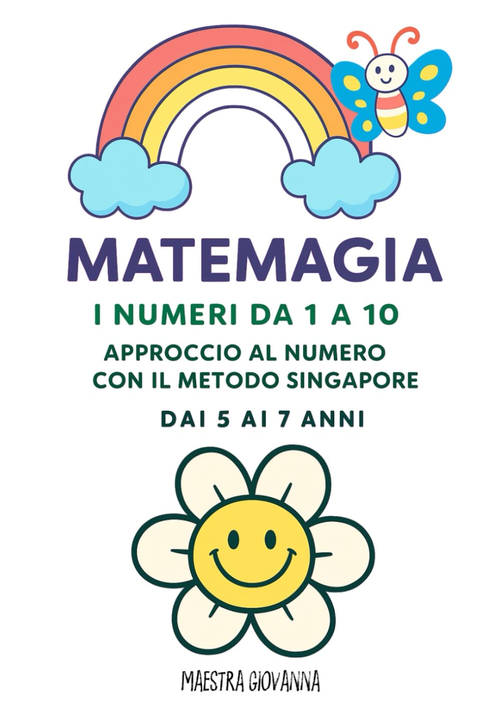 Matemagia: Impara la Matematica con il Metodo Singapore per Bambini dai 5 ai 7 Anni book