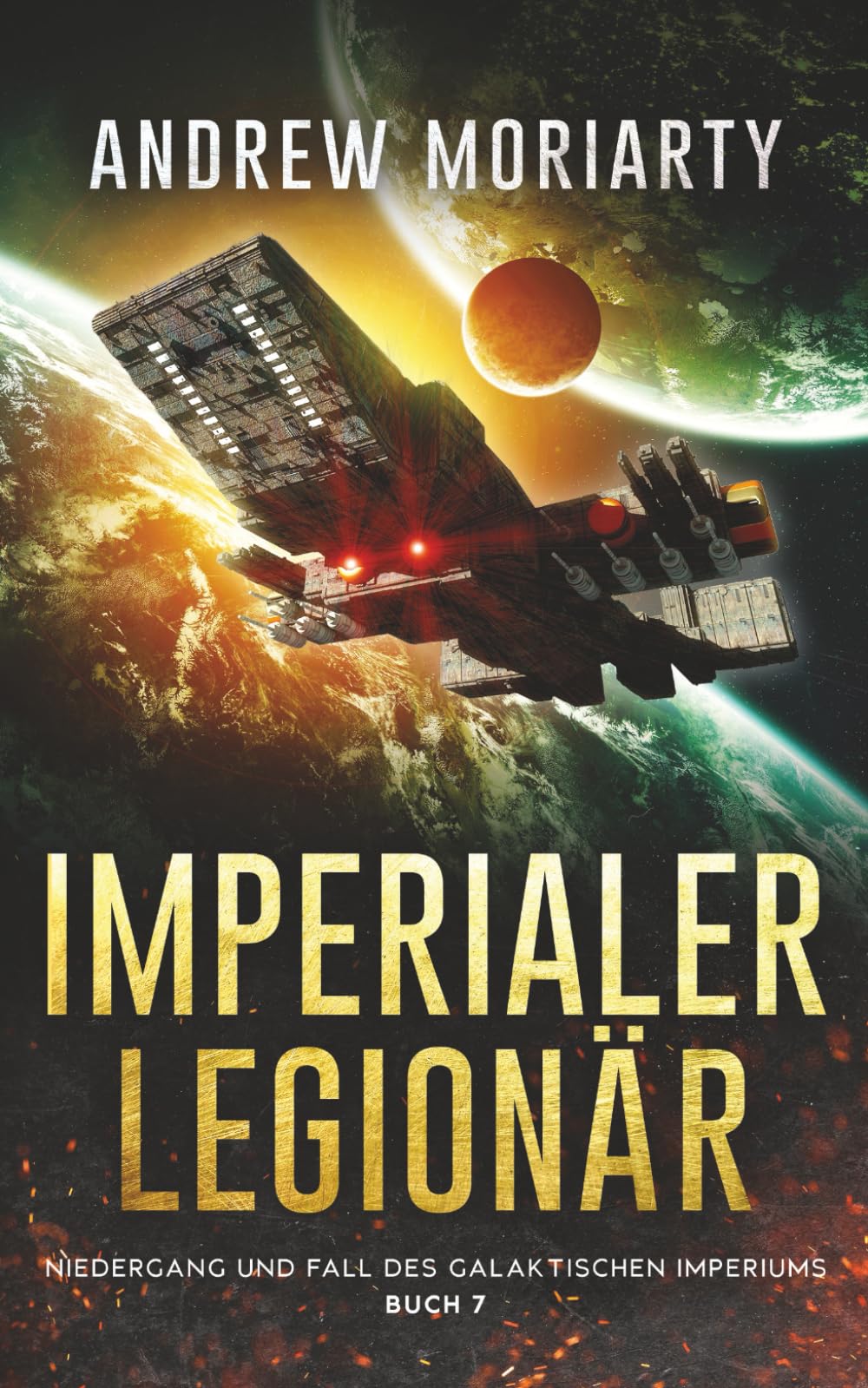 Imperialer Legionär: Niedergang und Fall des Galaktischen Imperiums Buch 7 Politics & History