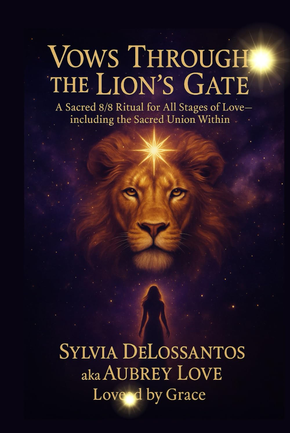 Vows Through the Lion’s Gate: A Sacred 8/8 Ritual for All Stages of Love—including the Sacred Union Within Lifestyle