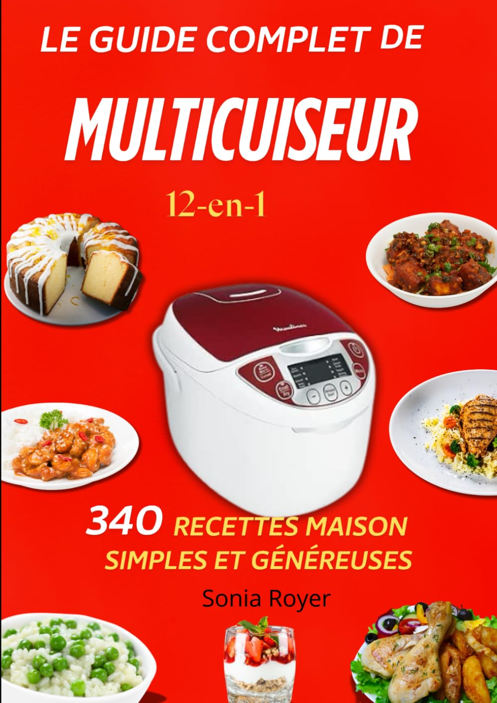 le guide complet de Multicuiseur 12-en-1: 340 Recettes maison simples et généreuses Cooking & Enjoying