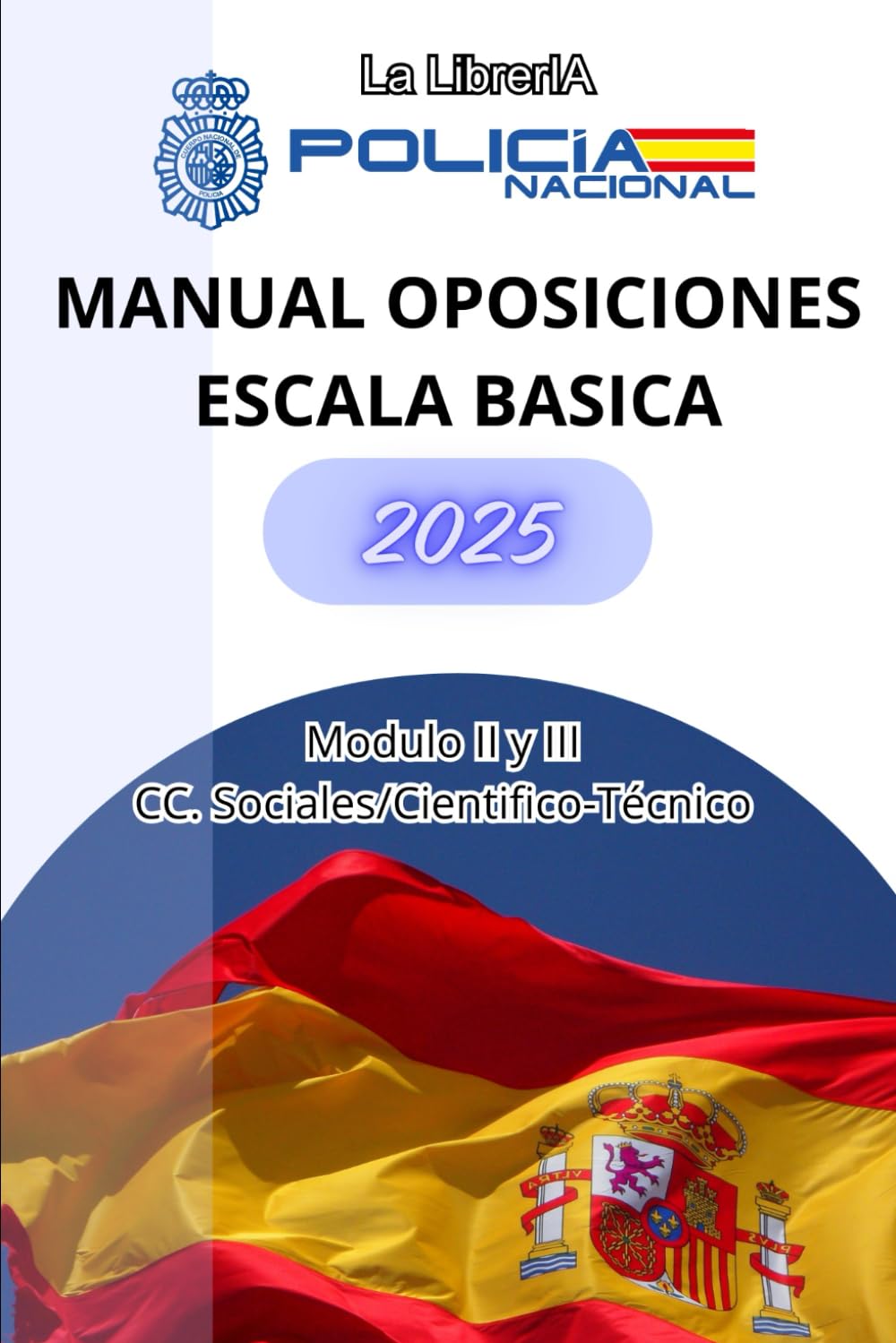 Temario Escala Básica Policía Nacional (CNP) Resumido – Tomo 2 y 3 Ciencias sociales y Científico-técnico: Incluye leyes actualizadas, explicaciones ... sin conocimientos jurídicos previos. book