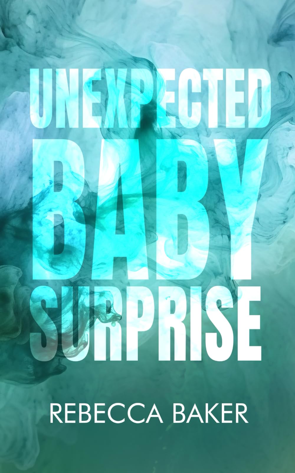 Unexpected Baby Surprise: Doppelte Überraschung (Unexpected Lovestories, Band 29) New Adult