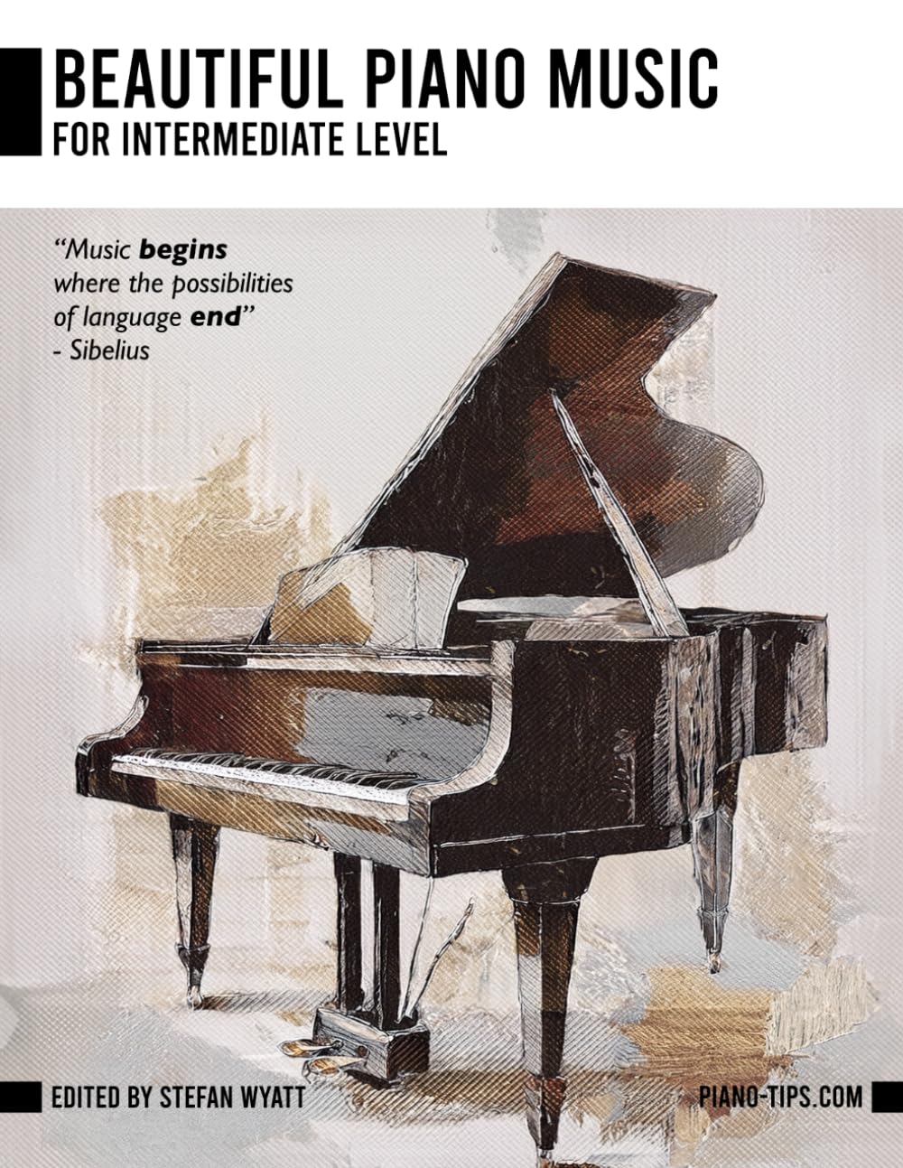 Beautiful Piano Music for Intermediate Level (Beginner Piano Course for Solo Learners by Stefan Wyatt) Sheet Music