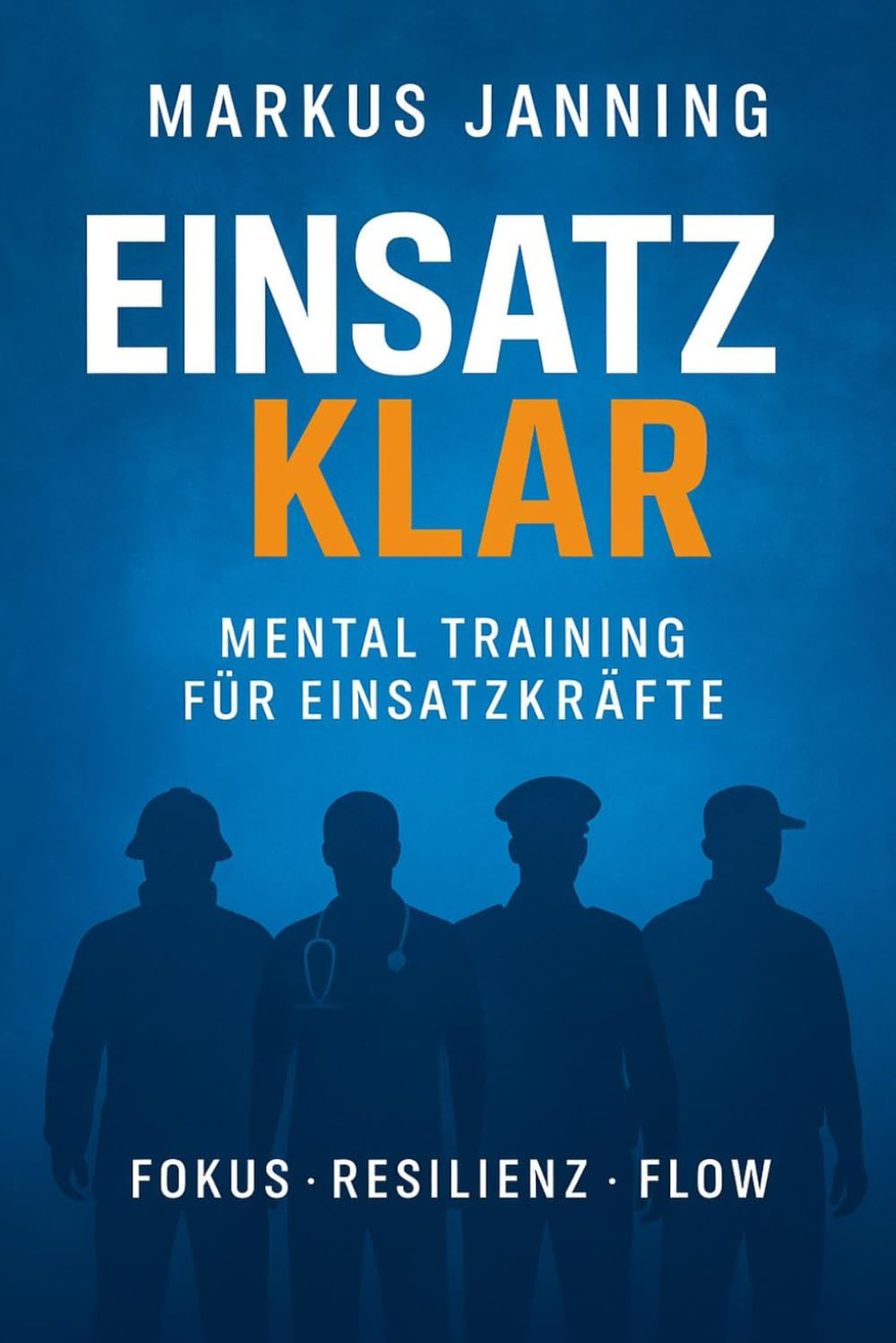 EINSATZKLAR: Das Mental Training für Einsatzkräfte (EINSATZKLAR ! Mentaltechniken für Einsatzkräfte) Health, Nutrition & Fitness