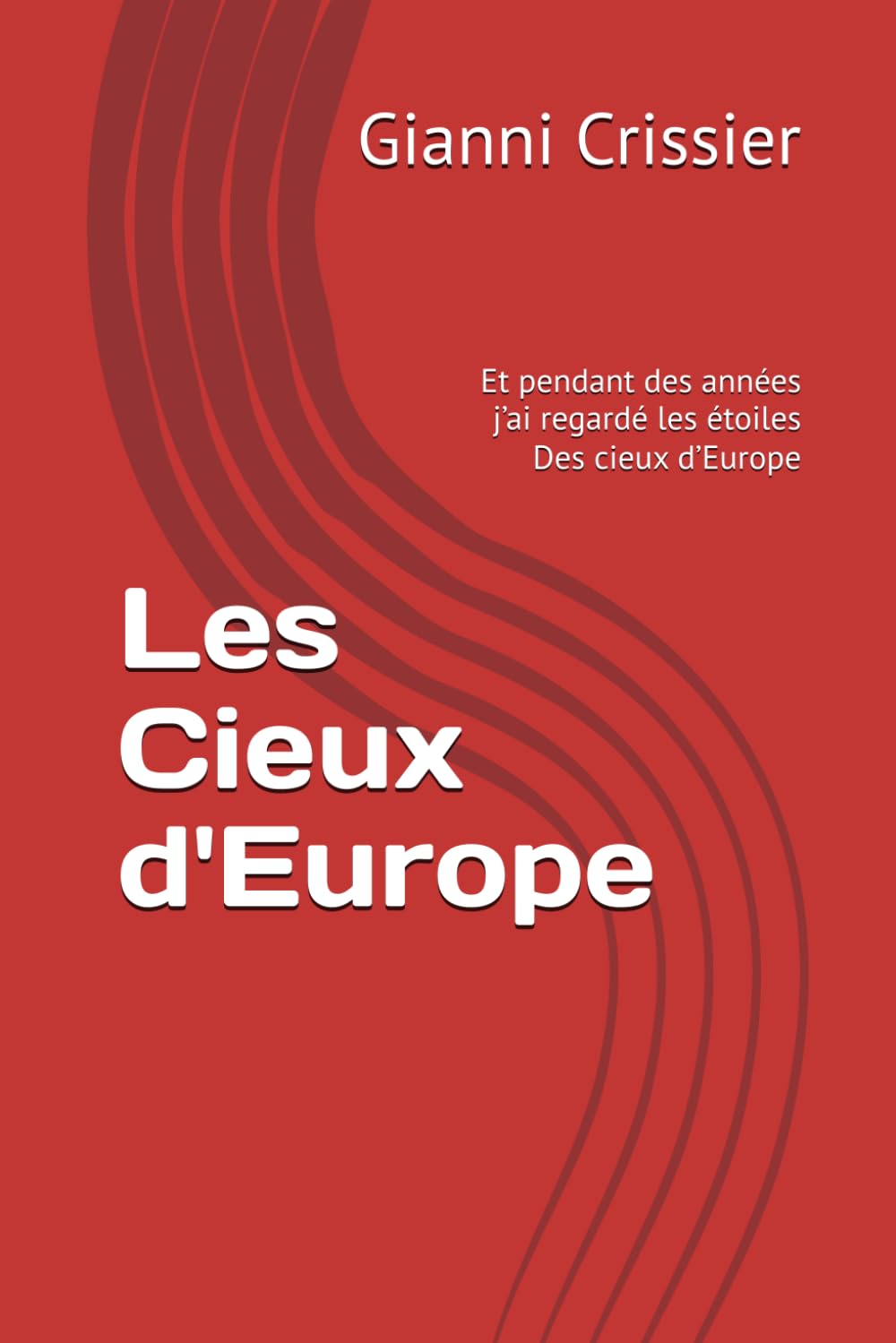 Les Cieux d'Europe: Et pendant des années j’ai regardé les étoiles Des cieux d’Europe book