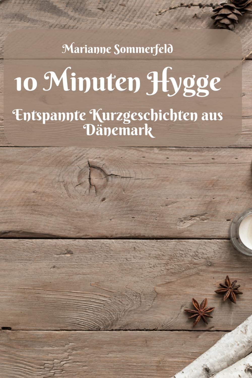 10 Minuten hygge - Entspannte Kurzgeschichten aus Dänemark Essays & Short Stories