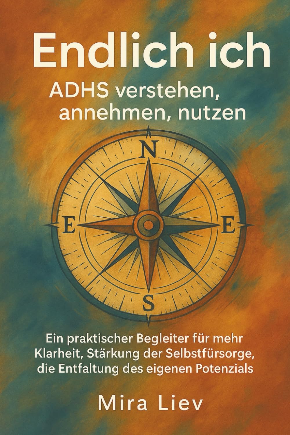 Endlich ich – ADHS verstehen, annehmen, nutzen: ADHS bei Erwachsenen | Selbsthilfe | ADHS Buch für Erwachsene | Späte Diagnose ADHS | Ratgeber für neurodiverse Menschen Politics & History