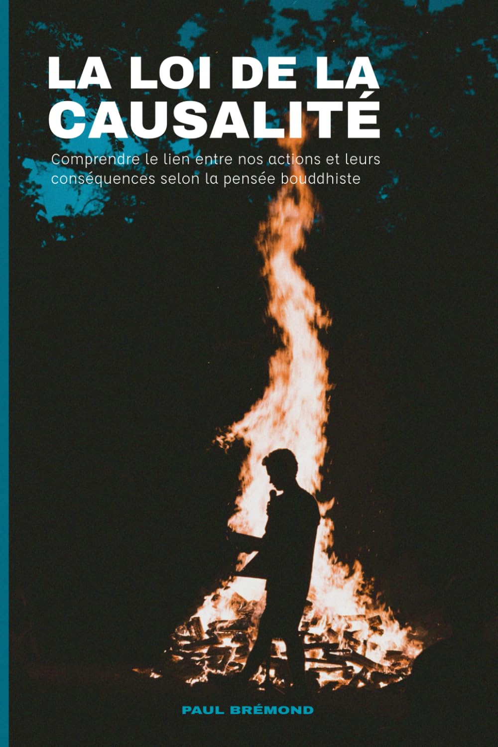 LA LOI DE LA CAUSALITÉ: Comprendre le lien entre nos actions et leurs conséquences selon la pensée bouddhiste book