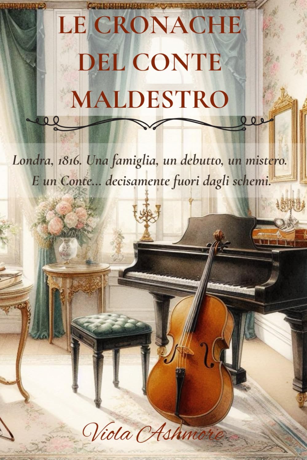 Le cronache del Conte maldestro: Mistery Romance | romanzo rosa storico book