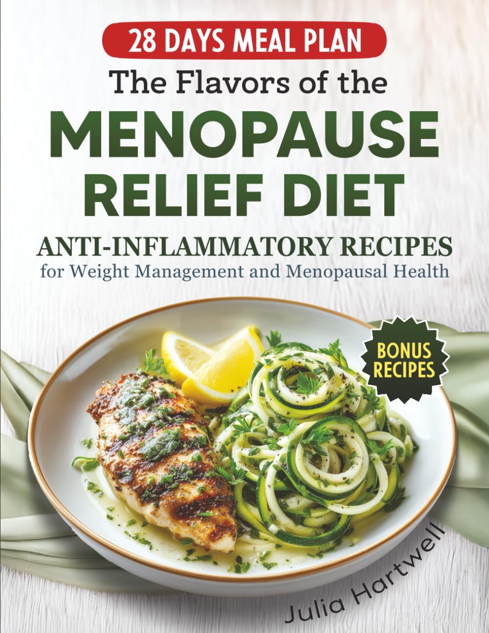The Flavors of the Menopause Relief Diet: Anti-Inflammatory Recipes for Weight Management and Menopausal Health (Anti-Inflammatory Menopause Series, Band 2) Health, Nutrition & Fitness