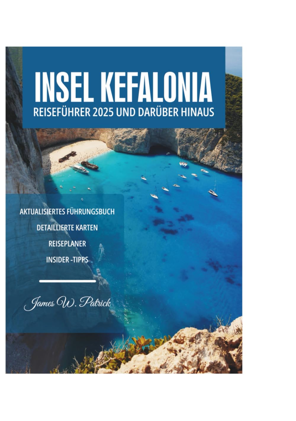 INSEL KEFALONIA REISEFÜHRER 2025 UND DARÜBER HINAUS Travel Guides