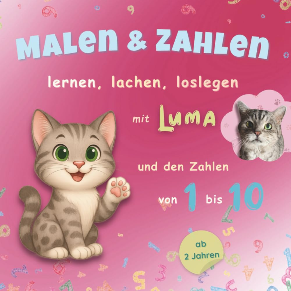 Malen und Zahlen – Lernen, lachen, loslegen mit Kater Luma: Das Mitmachbuch zum Zählen lernen ab 2 Jahren – mit Geschichten, Ausmalbildern und Denkspielen zu den Zahlen von 1 bis 10 Non-fiction