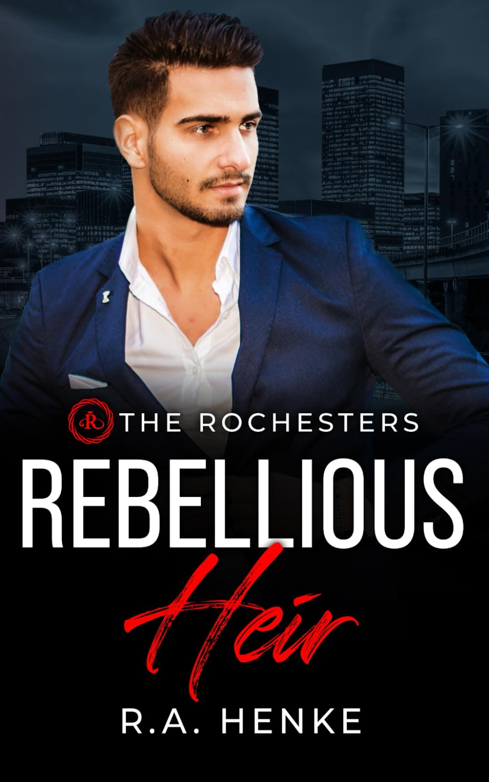 Rebellious Heir: Ein Friends-to-Lovers-Marriage-of-Convenience-Milliardär-Roman (The Rochesters, Band 3) Contemporary literature Books