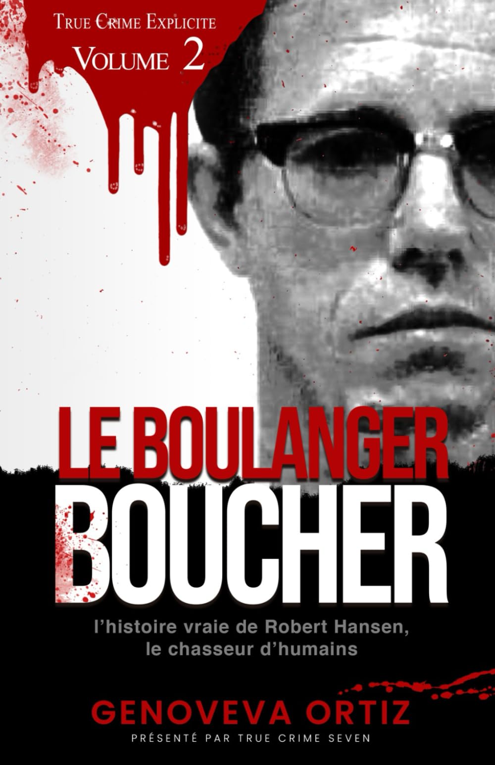 Le Boucher-boulanger: L’histoire vraie de Robert Hansen, le chasseur d’humains book