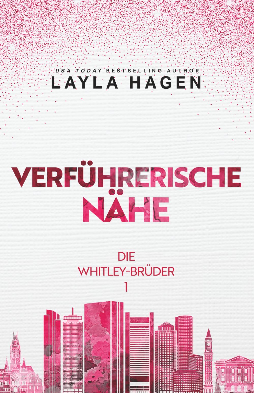 Verführerische Nähe (Die Whitley-Brüder, Band 1) New Adult