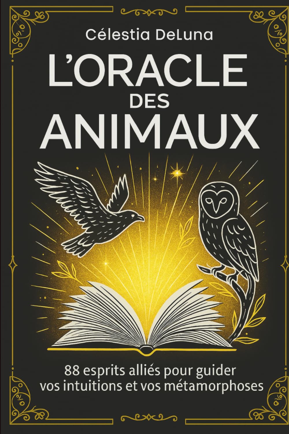 L'Oracle des animaux: Un Livre Oracle Divinatoire. Posez une question et ouvrez les portes de la connaissance cachée book