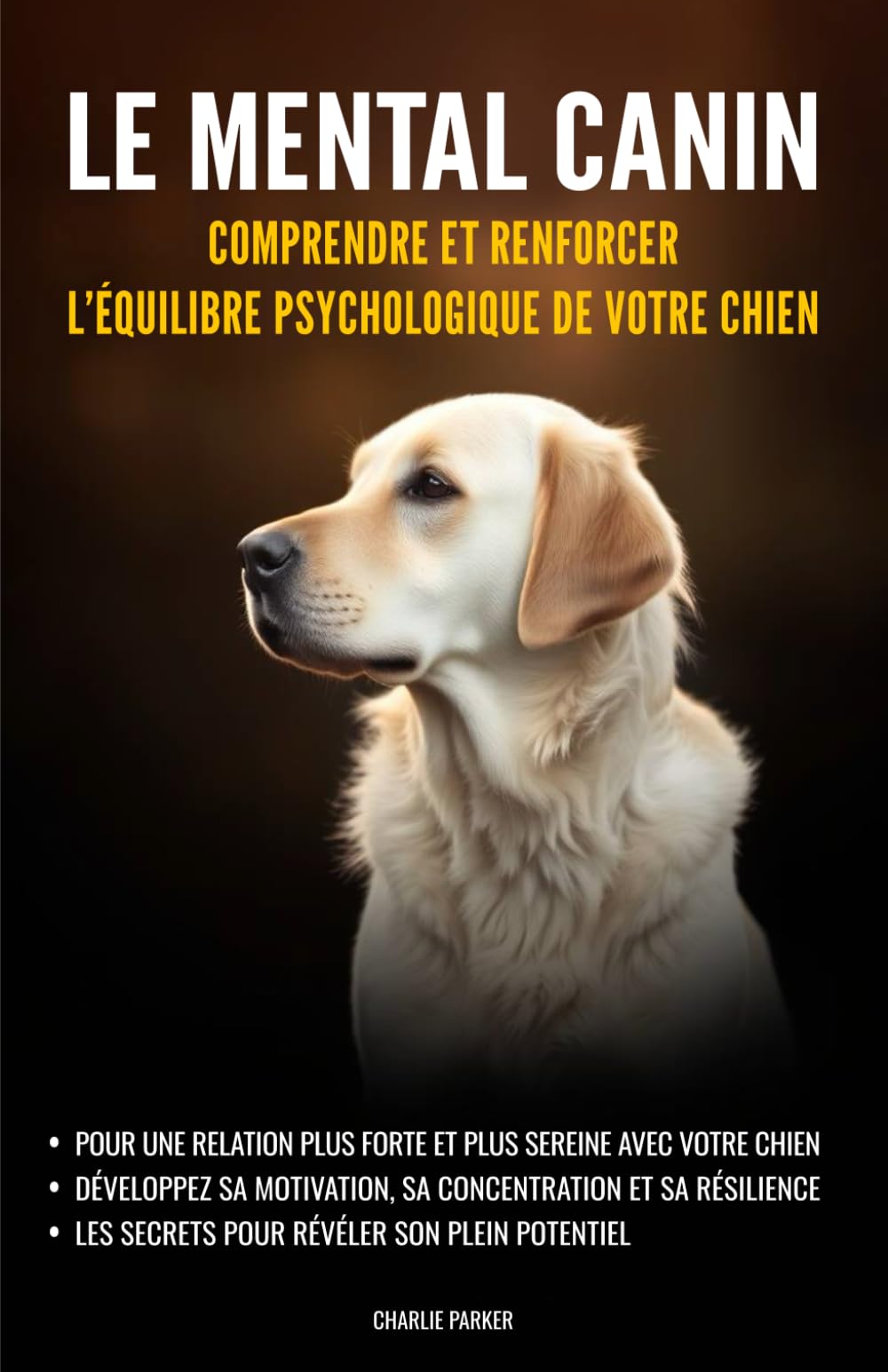 Le Mental Canin: Comprendre et renforcer l’équilibre psychologique de votre chien Pets