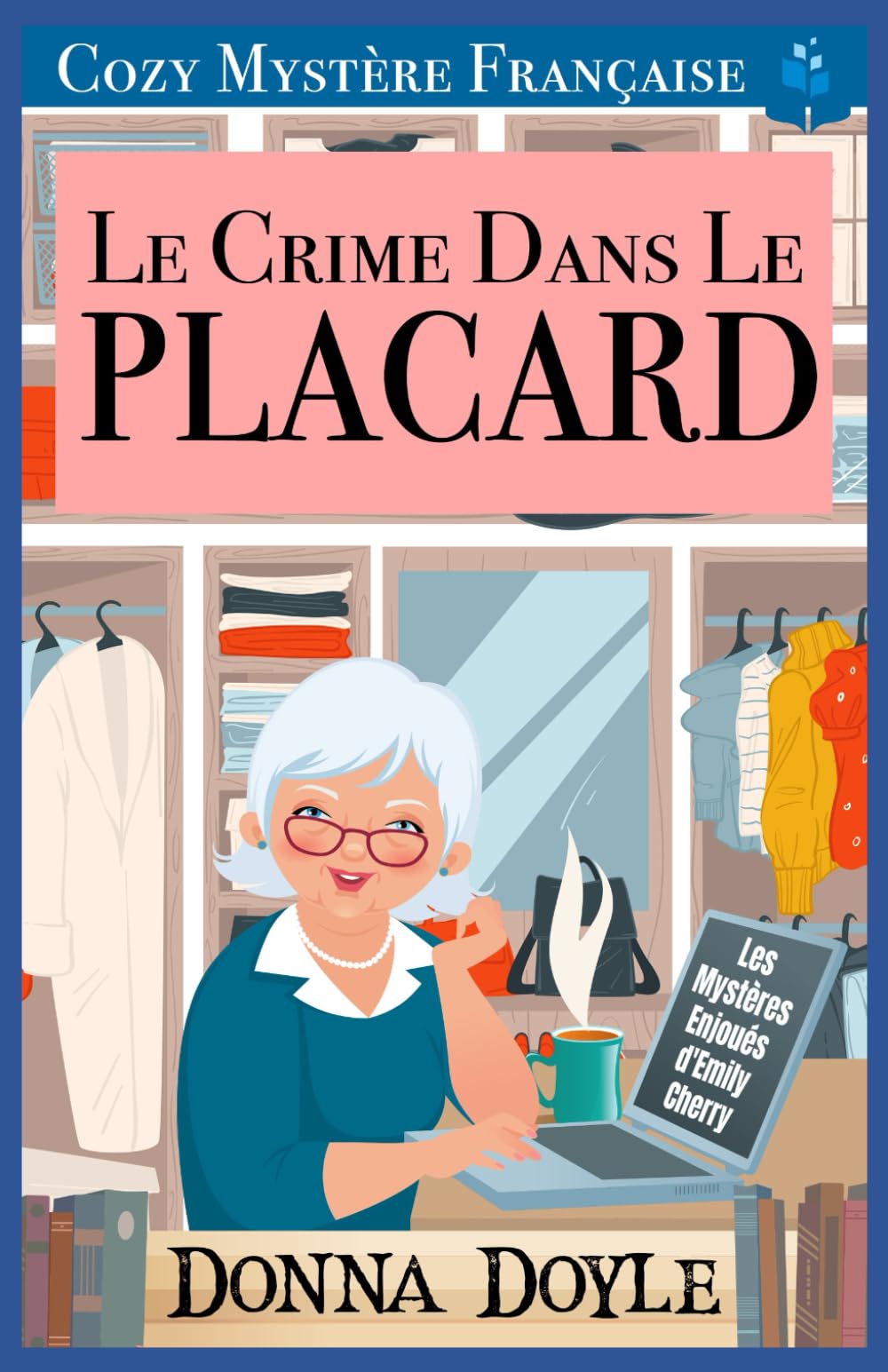 Le Crime dans le Placard: Cozy Mystère Française (Les Mystères Enjoués d'Emily Cherry, Band 4) Contemporary literature