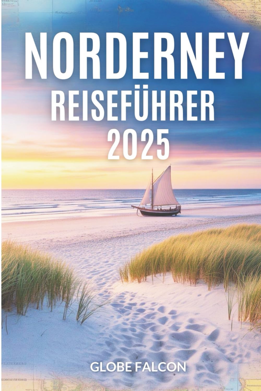 NordernEy Reiseführer 2025: Ein Küste Urlaub wie kein anderer Travelogues