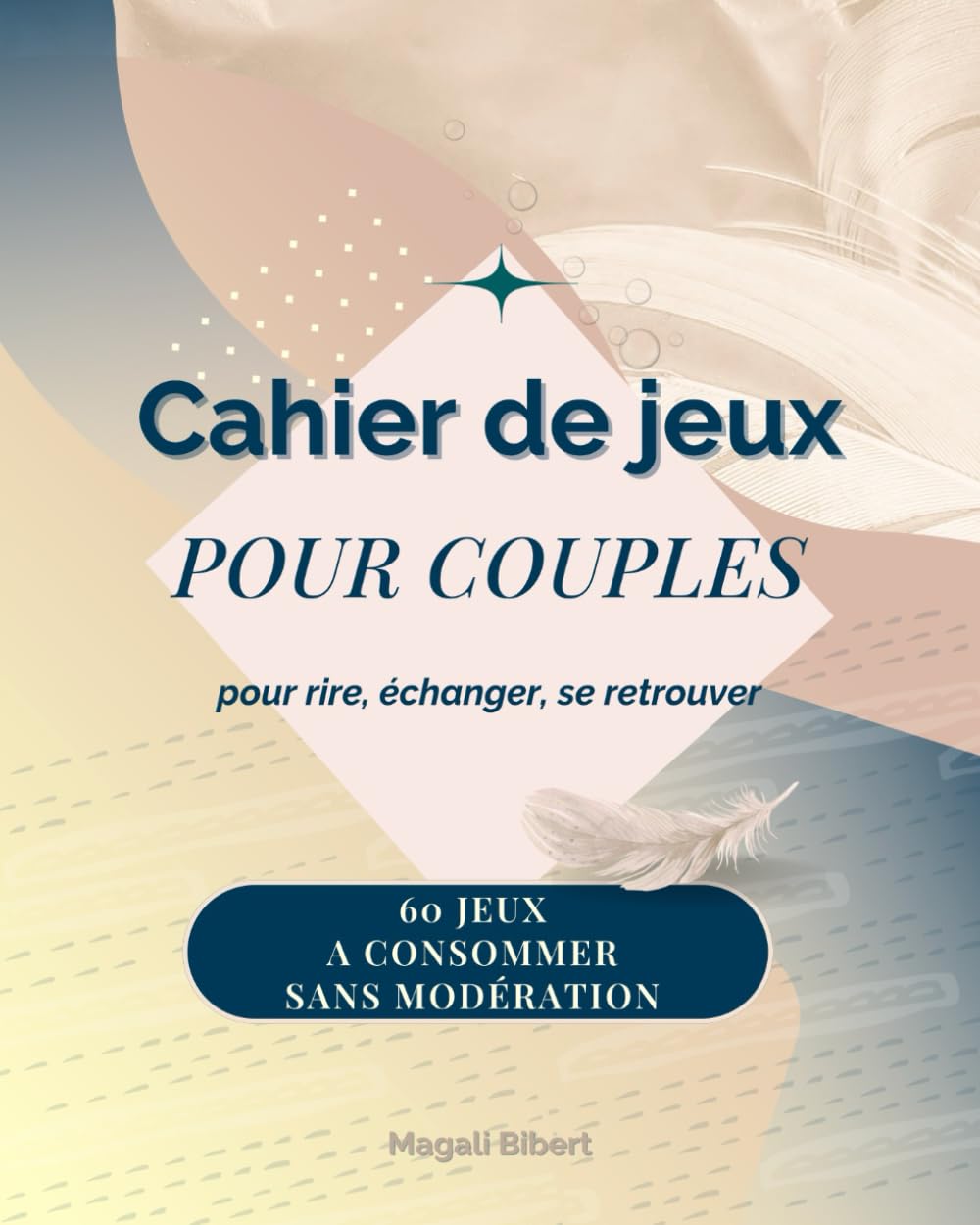 Cahier de jeux pour couples : 60 jeux à consommer sans modération: pour rire, échanger, se retrouver Health, Nutrition & Fitness