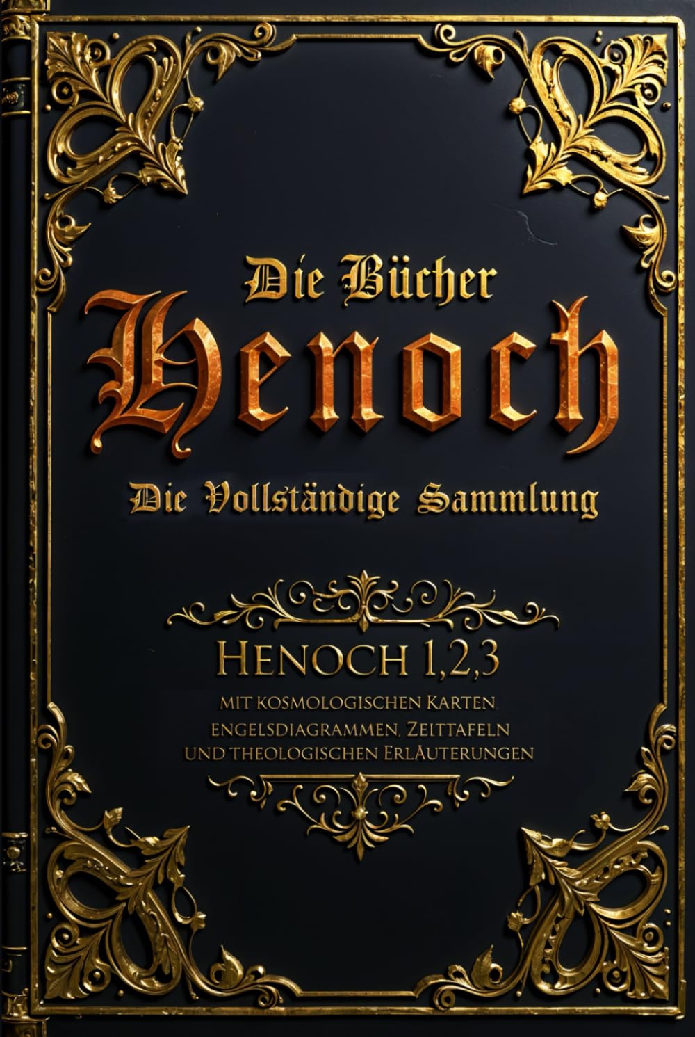 Die Bücher Henoch (kommentiert): Die vollständige Sammlung von Henoch 1, 2 und 3 – mit kosmologischen Karten, Engelsdiagrammen, Zeittafeln und theologischen Erläuterungen Social Sciences
