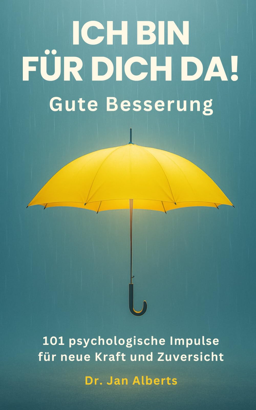 Ich bin für dich da! Ein Gute Besserung Geschenk, das wirklich hilft: 101 psychologische Impulse für neue Kraft und Zuversicht book