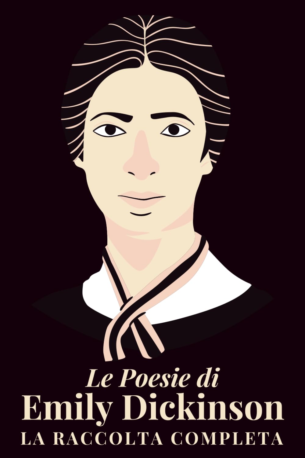 Le poesie di Emily Dickinson: La raccolta completa: Versi immortali dell'Ottocento americano in una selezione unica di componimenti lirici, riflessioni sull'anima, la natura e l'esistenza book
