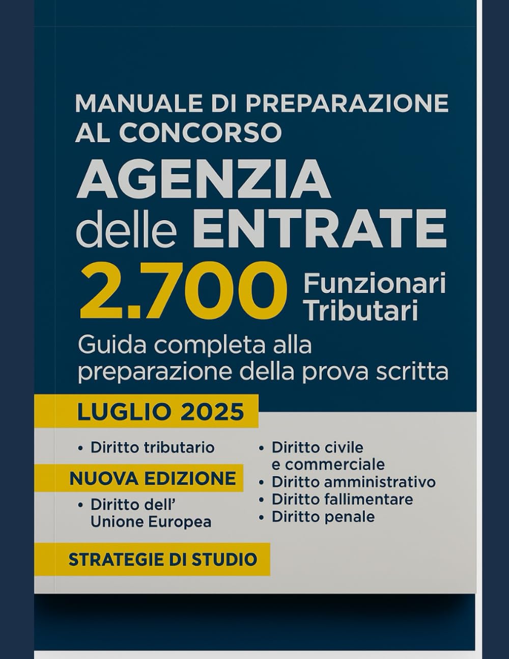 Manuale di preparazione al concorso Agenzia delle Entrate: 2.700 Funzionari Tributari Guida completa alla preparazione della prova scritta book