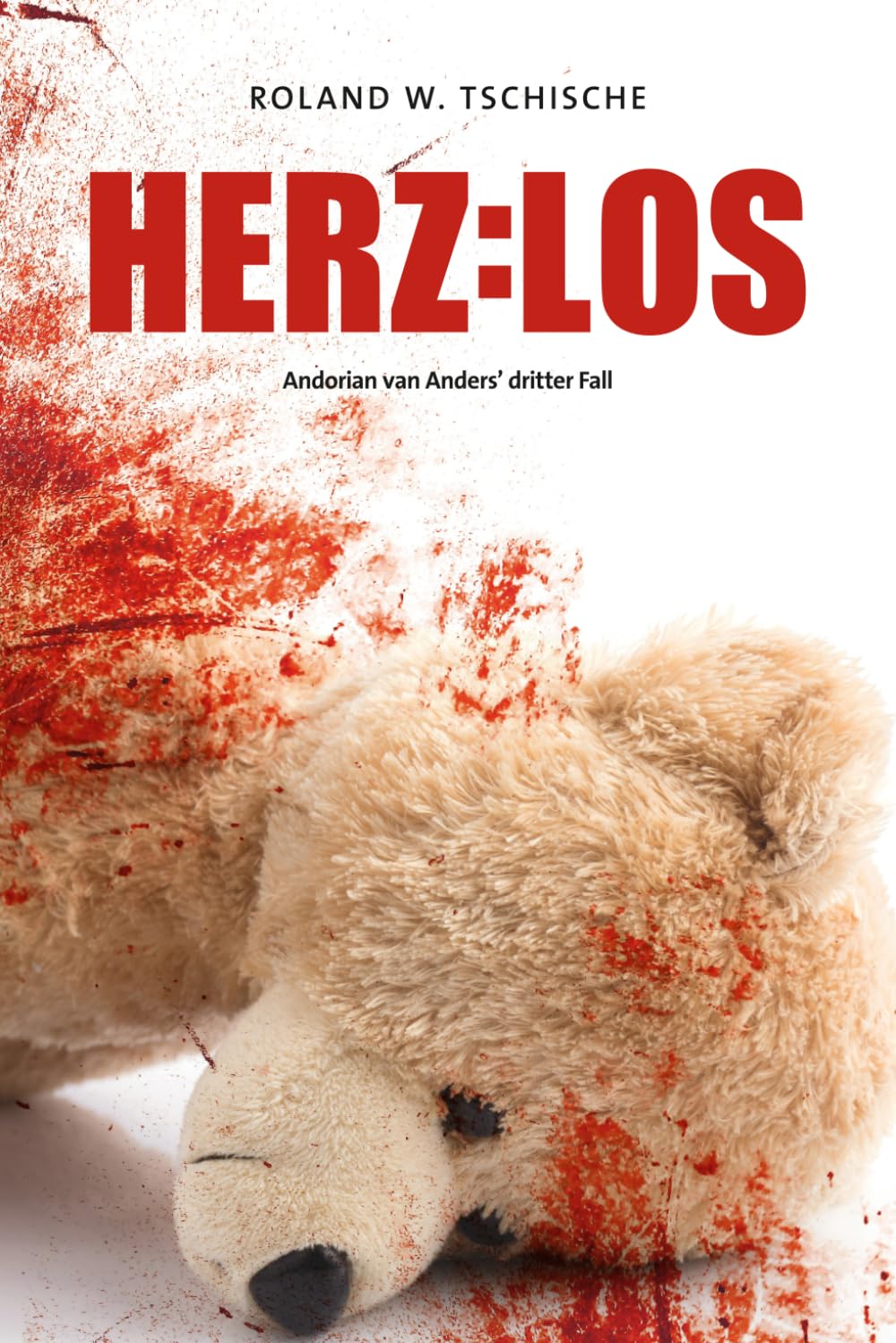 Herzlos: Andorian van Anders ermittelt am Tatort Wien. Ein Krimi (Andorian van Anders Reihe) Suspense & Thrillers