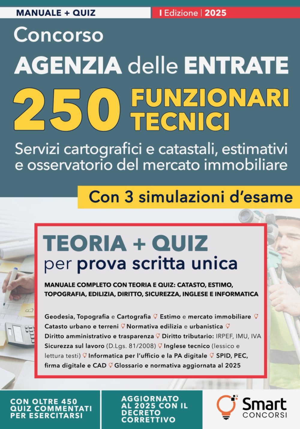 Concorso Agenzia delle Entrate – 250 Funzionari Tecnici: Manuale completo con teoria e quiz: Catasto, Estimo, Topografia, Edilizia, Diritto, Sicurezza, Inglese e Informatica book