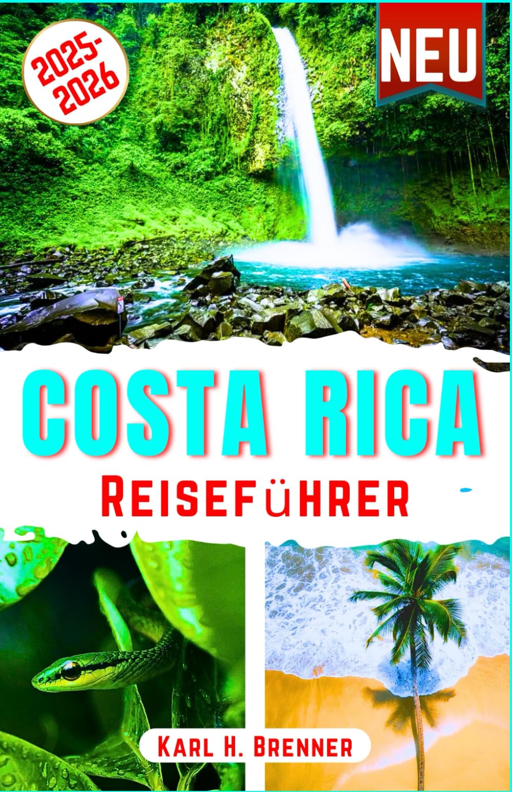 Costa Rica Reiseführer 2025-2026: Der ultimative Leitfaden zur Erkundung von Vulkanen, Regenwäldern, Abenteuern, Stränden, Nationalparks und ... und Reiserouten (BEST GERMAN GUIDES, Band 5) Hiking & Cycling Books
